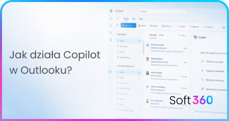 Jak działa Copilot w Outlooku? Praktyczne funkcje dla codziennej pracy